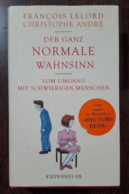 Der Ganz Normale Wahnsinn - Francois Lelord, Christophe Andre editie in limba germana foto