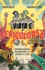 Viața e periculoasă
