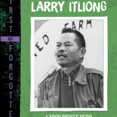 The Untold Story of Larry Itliong: Labor Rights Hero