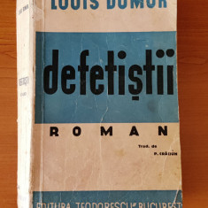 Louis Dumur - Defetiștii (Ed. Teodorescu - 1930)