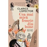 Cea mai mica femeie din lume. Proza scurta, 1940&ndash;1964 - Clarice Lispector