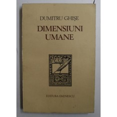 DIMENSIUNI UMANE de DUMITRU GHISE , 1979 , DEDICATIE *