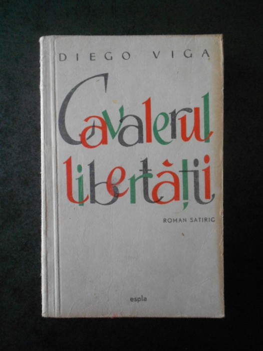 DIEGO VIGA - CAVALERUL LIBERTATII