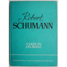 Robert Schumann (Viata in imagini)