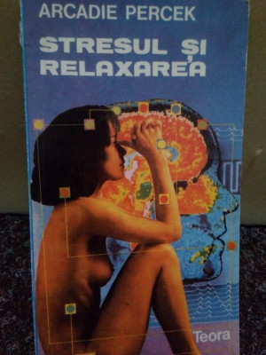 Arcadie Percek - Stresul si relaxarea (1992) foto