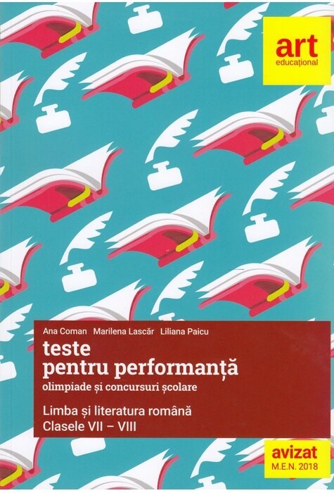 Teste Pentru Performanta La Olimpiade Si Concursuri Scolare - Clasele 7-8 - Limba Si Literatura Romana 2018 - Ana Coman
