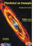 Pamantul se trezeste. Profetii 2012-2030. Editia a 2-a, revizuita si adaugita - Sal Rachele, George Acu
