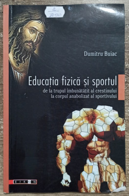 Educatia fizica si sportul - Dumitru Buiac foto