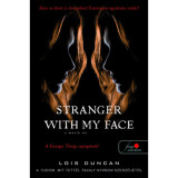 Stranger with my Face - A m&aacute;sik &eacute;n - Lois Duncan