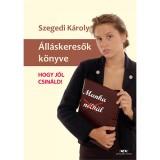 &Aacute;ll&aacute;skeresők k&ouml;nyve - Hogy j&oacute;l csin&aacute;ld! - Szegedi K&aacute;roly