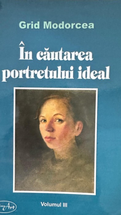 Grid Modorcea, &Icirc;n căutarea portretului ideal