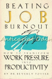 Beating Job Burnout - Beverly Potter