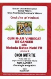 Cum m-am vindecat de cancer prin Metoda Detox Nutri Fit Vol.2 - Marius Vaduva, Annemarie Vaduva