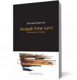 Acasa intre lumi. Romanul lui Ovidiu - Humanitas