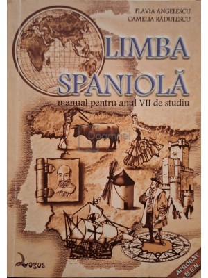 Flavia Angelescu - Limba spaniola - Manual pentru anul VII de studiu (Editia: 1999) foto