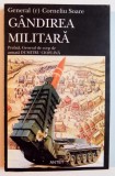GANDIREA MILITARA de CORNELIU SOARE , 1999 *PREZINTA SUBLINIERI IN TEXT