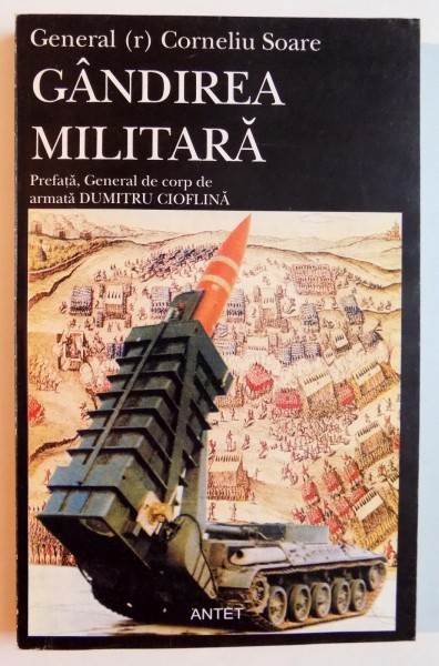 GANDIREA MILITARA de CORNELIU SOARE , 1999 *PREZINTA SUBLINIERI IN TEXT