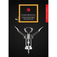 Consumatorul de suflete - Codin Maticiuc