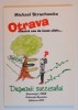 OTRAVA NOASTRA CEA DE TOATE ZILELE... DUSMANII SUCCESULUI de MICHAEL STRACHOWITZ , 2009