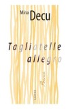 Tagliatelle allegro - Mina Decu