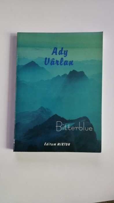 Ady Varlan, Bitterblue, Ed. Mirton, Timisoara, 2001