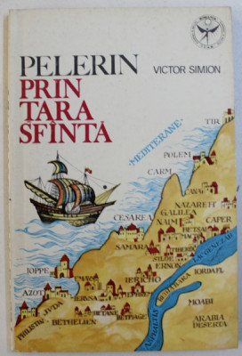 PELERIN PRIN TARA SFANTA de VICTOR SIMION , 1992 foto