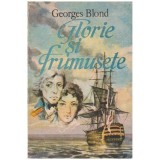 Georges Blond - Glorie si frumusete (Nelson si Emma Hamilton) - 100701