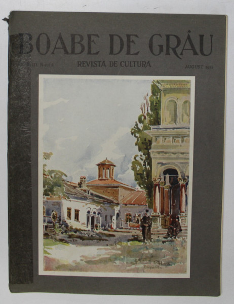&#039; BOABE DE GRAU &#039; - REVISTA DE CULTURA , ANUL III , NR. 8 , AUGUST , 1932 COTOR LIPIT CU SCOCI