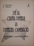 De la cultul puterii la puterea oamenilor. Psihologia constiintei politice - V. Gozman, A. Etkind