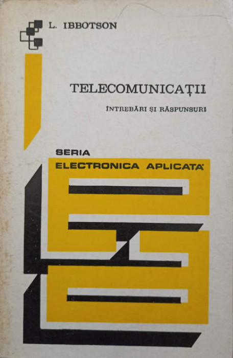 TELECOMUNICATII. INTREBARI SI RASPUNSURI-L. IBBOTSON