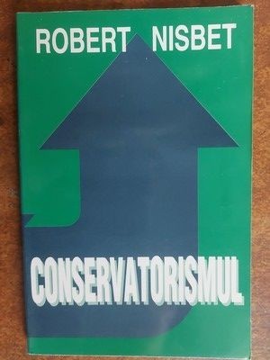 Conservatorismul- Robert Nisbet foto