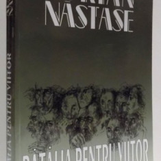 BATALIA PENTRU VIITOR de ADRIAN NASTASE , 2000