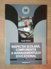 INSPECTIA SCOLARA , COMPONENTA A MANAGEMENTULUI EDUCATIONAL de VASILE MOLAN , 2005 foto
