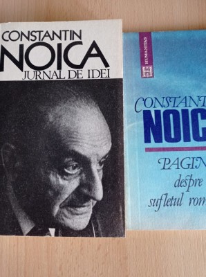 Constantin Noica - Jurnal de idei + Pagini despre sufletul romanesc foto