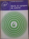 Starile de Agregare ale Materiei - Vladimir Protopopescu, 1978, Stiinta pt. Toti, Chimie, Carte Stiintifica, Romana, Editura Stiintifica