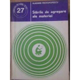 STARILE DE AGREGARE ALE MATERIEI-VLADIMIR PROTOPOPESCU-229022
