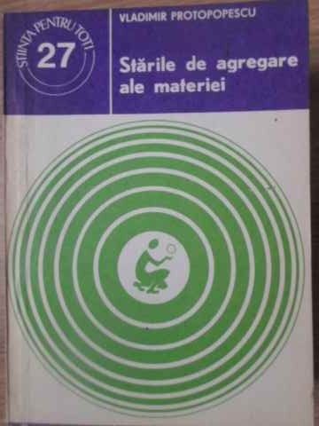 STARILE DE AGREGARE ALE MATERIEI-VLADIMIR PROTOPOPESCU-229022