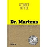Cumpara ieftin Street Style: Dr. Martens - A Visual History of the Iconic Brand