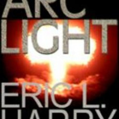 Arc Light - Eric L. Harry