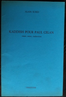 ALAIN SUIED - KADDISH POUR PAUL CELAN: ESSAIS, NOTES, TRADUCTIONS/OBSIDIANE 1989 foto