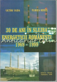 30 De Ani In Slujba Energeticii Romanesti 1969-1999 - Victor Vaida, Florea Beres
