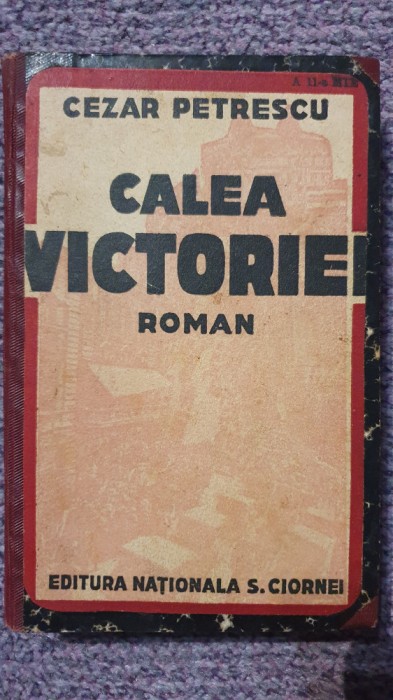 Calea Victoriei, Cezar Petrescu, Ed Nationala S. Ciornei, editia a II-a, 390 pag