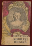 Anton Hykisch, &quot;Adorati regina&quot; - Editura Facla Timisoara 1991