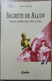 Secrete de Alcov, istoria cuplului intre 1830 si 1930 - Laure Adler