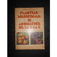 OVIDIU BOJOR, MIRCEA ALEXAN - PLANTELE MEDICINALE SI AROMATICE DE LA A LA Z