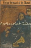 Cornul Fermecat al lui Oberon - Valentin Kataev, Roman, Editura Univers, 560 pagini