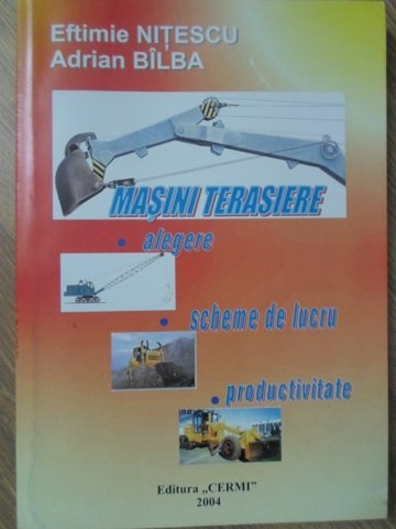 MASINI TERASIERE. ALEGERE, SCHEME DE LUCRU, PRODUCTIVITATE-EFTIMIE NITESCU, ADRIAN BILBA-234236