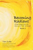 Becoming Radiant: A New Way to Do Life Following the Death of a Beloved