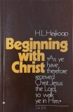 Carte straina in engleza - Beginning with Christ - H. L. Heijkoop