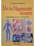 Octavian Popescu - De la Hippocrate-ncoace - Caleidoscop medical (Editia: 2001)